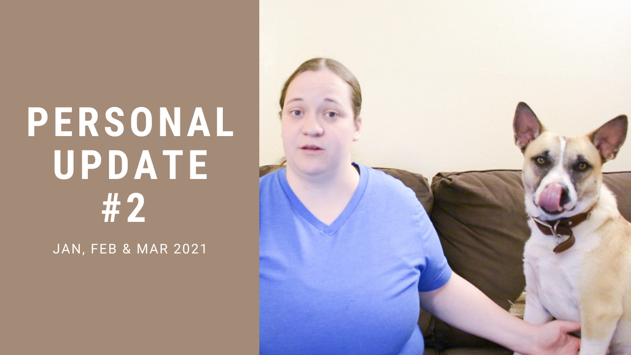 Personal Update #2 – January, February and March of 2021