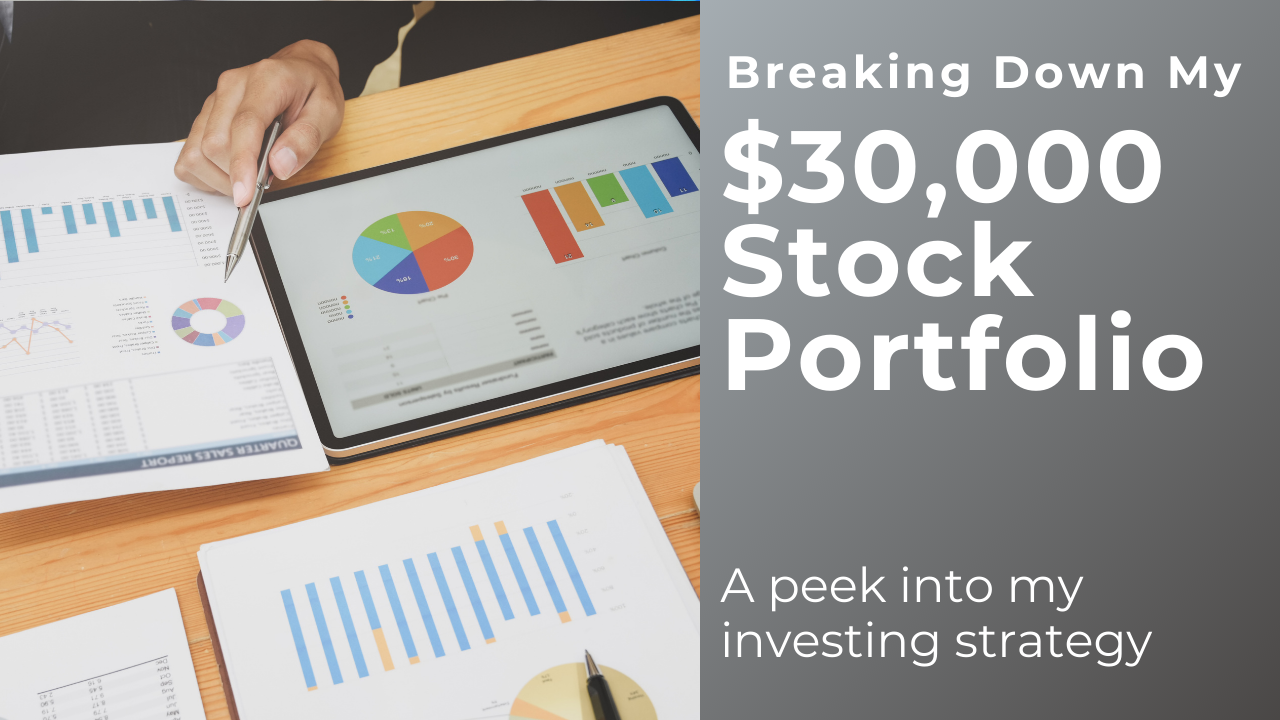 Breaking Down My Entire $30,000 Stock Portfolio – December 2021